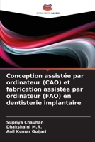 Conception assistée par ordinateur (CAO) et fabrication assistée par ordinateur (FAO) en dentisterie implantaire 6207145747 Book Cover