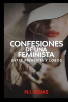 Confesiones de una Feminista 1534628398 Book Cover
