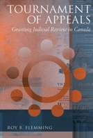 Tournament of Appeals: Granting Judicial Review in Canada (Law & Society) 0774810831 Book Cover