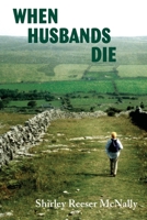 When Husbands Die: Women Share Their Stories 0865344426 Book Cover