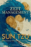 Sun Tzu Zeitmanagement: Maximale Effizienz im Alltag (German Edition) B0FJ2QYT6S Book Cover