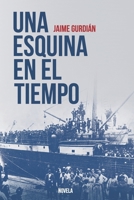 Una Esquina en el tiempo (Spanish Edition) B0D6XV63NT Book Cover