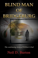 Blind Man Of Bridgeburg: The continuing story of Willow's End. 1947646125 Book Cover
