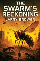 The Swarm's Reckoning B0FQD2NY2F Book Cover