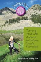 Doing a 360: Turning Your Life Around to Follow Soul's Purpose 0988367416 Book Cover