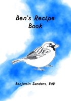 Ben's Recipe Book B0FHQPRWC8 Book Cover