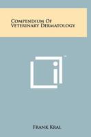 Compendium of Veterinary Dermatology 1258241765 Book Cover