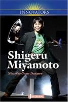 Shigeru Miyamoto: Nintendo Game Designer (Innovators) 0737735341 Book Cover