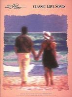 Classic Love Songs: Easy Adult Piano Songbook 0793536510 Book Cover