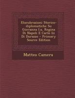 Elucubrazioni Storico-diplomatiche Su Giovanna I.a, Regina Di Napoli E Carlo Iii Di Durazzo 1248900545 Book Cover