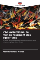 L'Aquariumisme, le monde fascinant des aquariums (French Edition) 6208045045 Book Cover