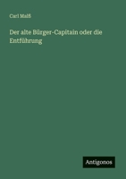 Der alte Bürger-Capitain oder die Entführung 3563301220 Book Cover