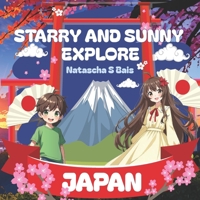 Starry and Sunny Explore Japan (Around the World with Starry and Sunny) B0DQ7Z9271 Book Cover