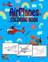 Airplanes Coloring Book: a unique Big Coloring Book for Kids(Aeroplanes, Helicopters and More!!!) B08XLGGFFX Book Cover