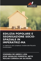 Edilizia Popolare E Segregazione Socio-Spaziale in Imperatriz-Ma 6205562278 Book Cover