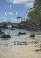 The Land Between The Sea B0FJ74QKP6 Book Cover