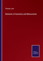 Elements of Geometry and Mensuration 3375128460 Book Cover