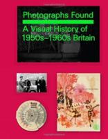 Photographs Found: A Personal Memoir of 1960s Britain: A Personal Memoir of 1960s Britain 1861543328 Book Cover