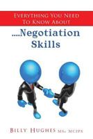 Everything You Need To Know About....Negotiation Skills 1483941205 Book Cover