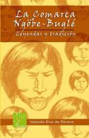 La comarca NGOBE BUGLE: Leyendas y tradiciones (Spanish Edition) 9962008034 Book Cover
