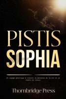 PISTIS SOPHIA: Un voyage gnostique à travers la descente de la foi et le chemin du retour (French Edition) B0H75B783X Book Cover