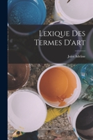 Lexique Des Termes d'Art 101765719X Book Cover