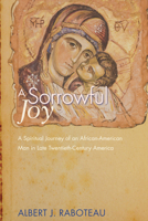 A Sorrowful Joy (The Harold M. Wit Lectures) 1610979575 Book Cover