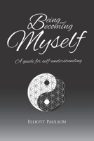 Being and Becoming Myself: A Guide for Self-Understanding B08SSK1NYF Book Cover