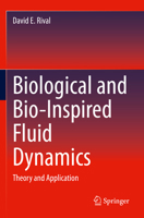 Biological and Bio-Inspired Fluid Dynamics: Theory and Application 3030902730 Book Cover