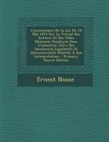 Commentaire de La Loi Du 19 Mai 1874 Sur Le Travail Des Enfants Et Des Filles Mineures Employes Dans L'Industrie: Suivi Des Documents Legislatifs Et a 0270936726 Book Cover