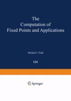 The Computation of Fixed Points and Applications 3540076859 Book Cover