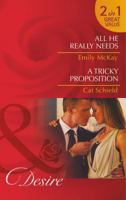 All He Really Needs / A Tricky Proposition 0263904717 Book Cover
