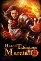 Heroe Talentoso Marcial 8: El final de la batalla (Guerrero dotado de fuerza) (Spanish Edition) B084P2H14Y Book Cover