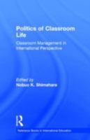 Politics of Classroom Life: Classroom Management in International Perspective (Garland Reference Library of Social Science) 1138978965 Book Cover