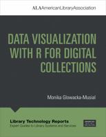 Data Visualization with R for Digital Collections 0838948219 Book Cover