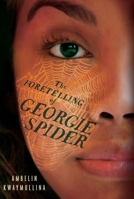 The Foretelling of Georgie Spider 0763692107 Book Cover