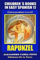Children's Books in Easy Spanish 13: Rapunzel (Intermediate Level) 1508935998 Book Cover