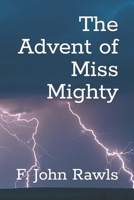 The Advent of Miss Mighty B08ZBRK4DK Book Cover