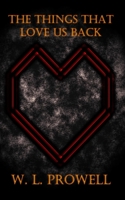 The Things That Love Us Back: 18 Stories of Love and Horror B0BKYGGW28 Book Cover