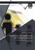 Einfuhrung in Die Mathematik Der Lebensversicherung: Von Den Tontinen Uber Das Zillmern Bis Solvency II 3954851326 Book Cover
