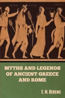 Myths and Legends of Ancient Greece and Rome E. M. Berens B0BMPYGB1J Book Cover