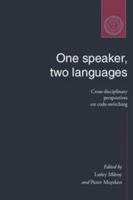 One Speaker, Two Languages: Cross-Disciplinary Perspectives on Code-Switching 0521479126 Book Cover