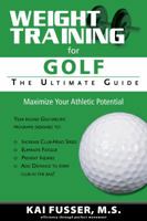 Weight Training for Golf: The Ultimate Guide 1932549773 Book Cover