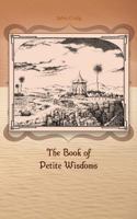 The Book of Petite Wisdoms 1499518153 Book Cover