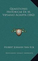 Quaestiones Historicae De M. Vipsanio Agrippa (1842) 1160233519 Book Cover