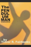 The Pendulum Man: an immortal journey B09DMTNJGG Book Cover