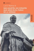 San Agustín: UN CORAZÓN QUE ARDE EN EL FUEGO DE LA VERDAD B0FT115QPQ Book Cover