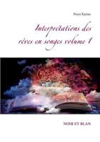 Interprétations des rêves en songes volume 1: NOIR ET BLAN 2322113166 Book Cover