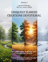 Uniquely Flawed Creations Devotional: Be Confident in Being You! (Shine for Jesus) Volume 1 B0GXMXLFDX Book Cover