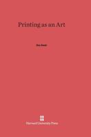 Printing as an Art 0674598679 Book Cover